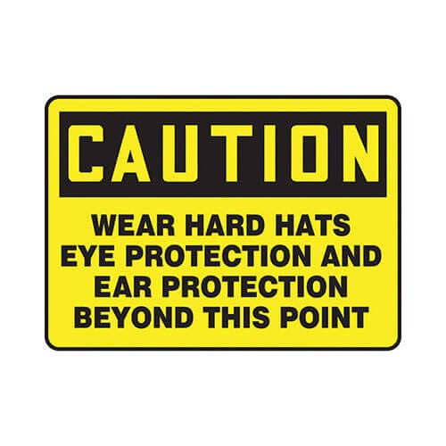 Accuform® MPPE422VS Caution Sign, Header: CAUTION, Text Legend: WEAR HARD HATS EYE PROTECTION AND EAR PROTECTION BEYOND THIS POINT